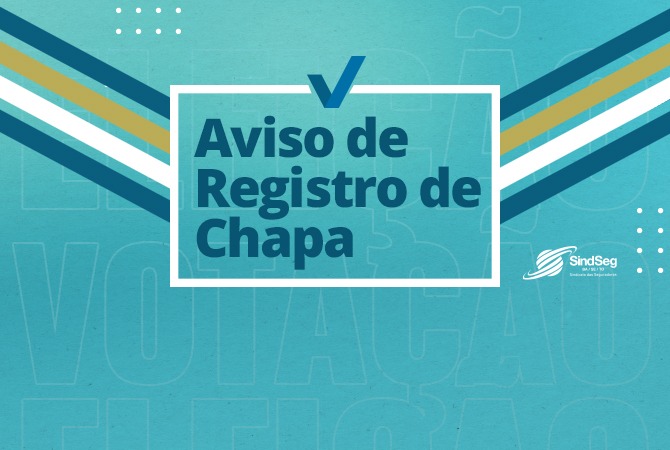 Eleições SindSeg BA/SE/TO – confira a composição da chapa única