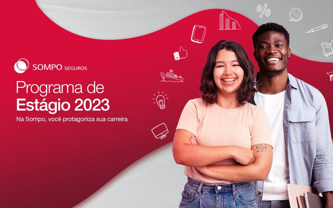 Sompo Seguros lança Programa de Estágio 2023 com foco em incentivar o protagonismo de carreira e desenvolver talentos dominantes