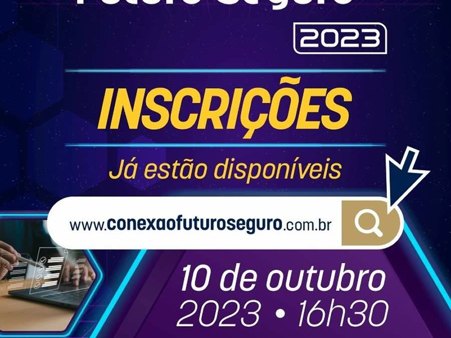 Veja como participar do “Conexão Futuro Seguro”, que será aberto ao público