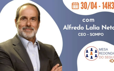 É hoje! Alfredo Lalia Neto, CEO da SOMPO no Brasil, participa do Mesa Redonda do Seguro