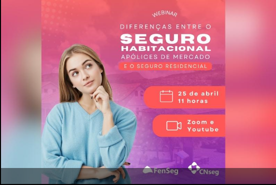 Webinar com especialistas da FenSeg e apoiado pela CNseg desvenda as distinções entre Seguro Habitacional e Residencial