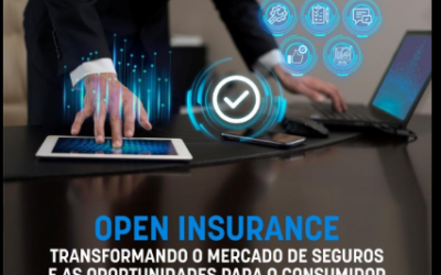 Open Insurance: Transformando o mercado de seguros e as oportunidades para o consumidor