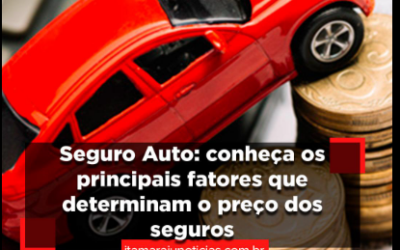 Seguro Auto: conheça os principais fatores que determinam o preço dos seguros