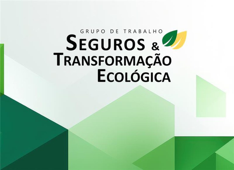 Superintendência apresenta relatório do GT “Seguros e Transformação Ecológica”