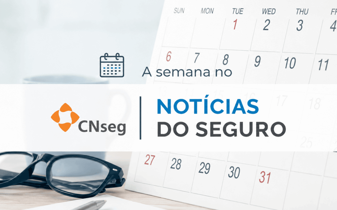 A semana no ‘Notícias do Seguro’: resiliência climática, cybersegurança e proteção financeira em pauta