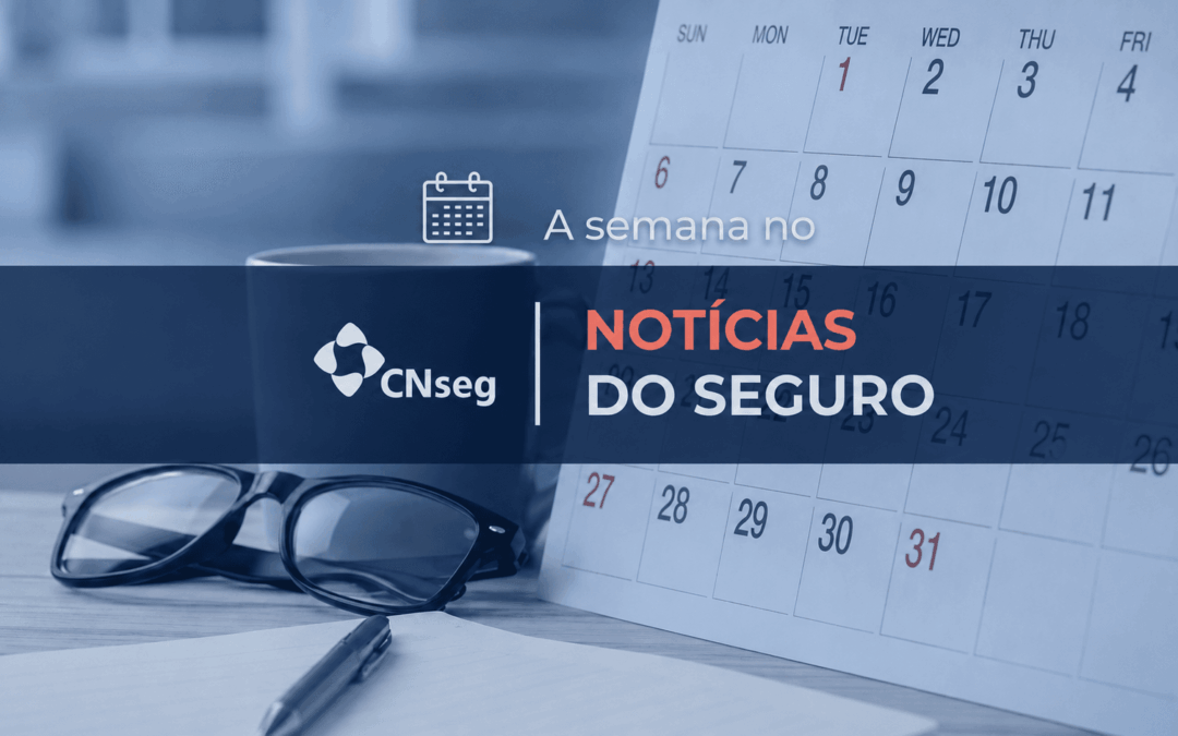 A semana no ‘Notícias do Seguro’: Seguro Rural, proteção climática e o perfil do consumidor de seguros